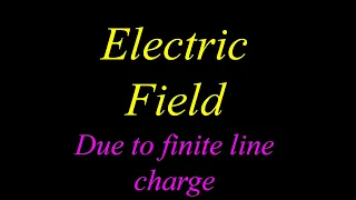 Electric field due to Line charge of FINITE length