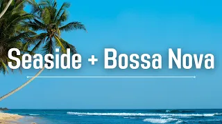 Seaside Bossa Nova: Relaxing Ocean Waves with Smooth Instrumental Music for Positive Summer Mood