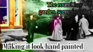 Making “The round hay garden scene” look hand colored. (A tribute to film history!)