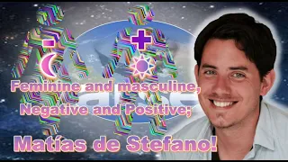 Feminine and Masculine, Positive and negative. by Matías De Stefano!