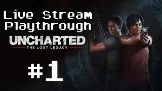 Uncharted: The Lost Legacy - Live Stream Blind Playthrough #1