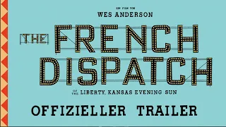 THE FRENCH DISPATCH – Offizieller Trailer (deutsch/german) | Searchlight Pictures