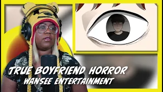 True Boyfriend Horror | Wansee Entertainment | AyChristene Reacts