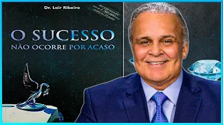 🏆[AUDIOBOOK] DR LAIR RIBEIRO O SUCESSO NAO OCORRE POR ACASO