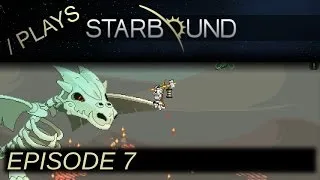 Starbound #7: Dragon Derp