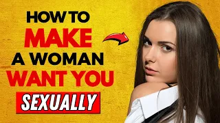 The Best 9 Ways To Make Her Want You SEXUALLY