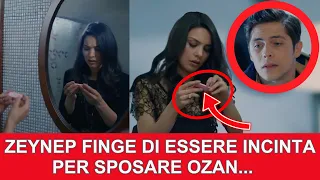 Anticipazioni Endless Love : ZEYNEP FINGE DI ESSERE INCINTA PER SPOSARE OZAN..