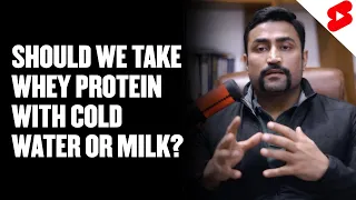 Should we take Whey Protein with Cold Milk or Water? #shorts