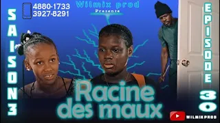 LA RACINE DES MAUX SAISON 3 PART 30. WILMIX PROD FEYTON 2022