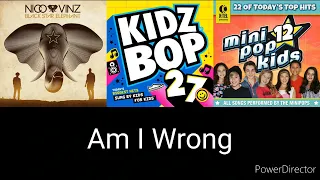 Am I Wrong (Nico & Vinz/Kidz Bop/Mini Pop Kids) Mashup