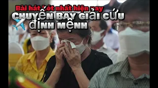 Bài hát cực hot và cực hay về chuyến bay giải cứu định mệnh