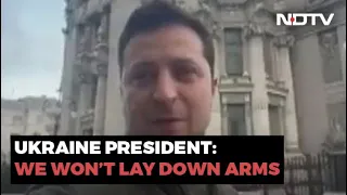 "I Am Here, Won't Lay Down Any Weapons": Ukraine President's Video Message