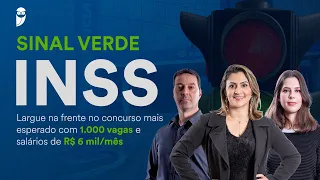 Sinal Verde INSS - Largue na frente no concurso mais esperado com 1.000 vagas e salários de R$ 6 mil