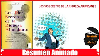 LOS 10 SECRETOS DE LA RIQUEZA ABUNDANTE, DE ADAM J. JACKSON – RESUMEN ANIMADO