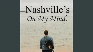 Nashville's On My Mind