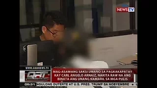 Mag-asawang saksi umano sa pagkakapatay kay Carl Arnaiz, nakita raw na ang binata ang unang namaril