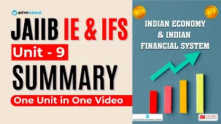 IE and IFS | Unit - 9 | Summary | JAIIB Macmillan Books 2023 | JAIIB IE & IFS Macmillan Book Summary