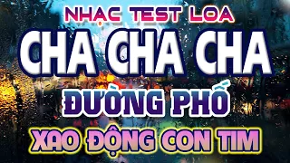 NHẠC TEST LOA ASIA CHA CHA CHA ĐƯỜNG PHỐ XAO ĐỘNG CON TIM🎵 Nhạc Hòa Tấu Không Lời Đẳng Cấp Quốc Tế