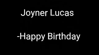 Joyner Lucas (happy birthday) lyrics