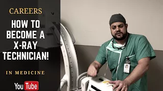 How To Become An X-Ray Technician!