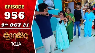 ROJA Serial | Episode 956 | 9th Oct 2021 | Priyanka | Sibbu Suryan | Saregama TV Shows Tamil