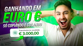 Saiba como ganhar € 3.000 EUROS por mês só copiando e colando!! | Fazendo dinheiro online