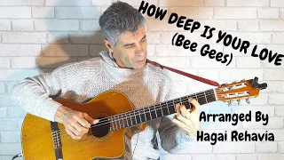 How Deep Is Your Love | Bee Gees | Fingerstyle Guitar Arrangement By Hagai Rehavia.