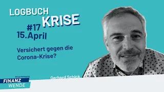 Gerhard Schick zu Versicherungen in Zeiten von Corona | Logbuch Krise | 15.4.2020
