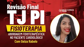TJPI Fisioterapia-Revisão Final-Abordagem fisioterapêutica no paciente cardiológico com Geiza Rabelo