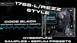 CODE BLACK | 1788-L, REZZ STYLE MIDTEMPO SAMPLES & SERUM PRESETS