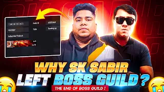 SK SABIR BOSS LEAVE BOSS GUILD 😥 || Why SK SABIR BOSS LEFT FREE FIRE  REALTY 😱|| Free Fire India