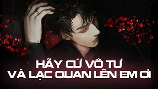 Hãy Cứ Vô Tư Và Lạc Quan Lên Em Ơi - Anh Quân Idol, Dinhlong [LYRIC VIDEO]