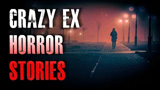 3 TRUE Crazy Ex Horror Stories | True Scary Stories