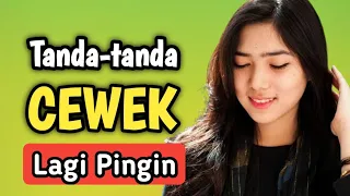 TANDA TANDA CEWEK LAGI PINGIN - TENTANG CINTA