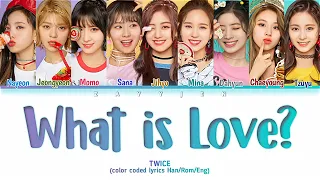 TWICE - What is Love? (Color coded Lyrics)