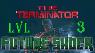 Terminator: Future Shock Level 3 (No Commentary)