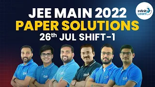 JEE Main 2022 26th July Shift-1 Paper Solutions || #JEE2022 || Infinity Learn JEE