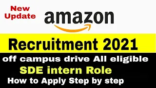 Amazon Off-Campus Recruitment Drive 2019 to 2022 Batch | Amazon Again Hiring As SDE Intern 2021