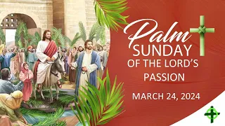 March 24,  2024  Palm Sunday of the Lord’s Passion with Fr. Dave Concepcion