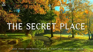 The Secret Place | Piano Instrumental Music With Scriptures & Autumn Scene 🍁CHRISTIAN piano