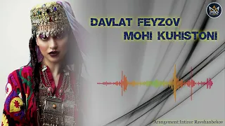Давлат Фейзов - Мохи Кухистони | Davlat Feyzov - Mohi Kuhistoni