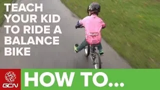 Teach Your Kid To Ride A Bike - How To Ride A Balance Bike