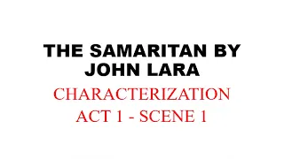 The Samaritan by John Lara || Act 1- Scene 1 ||CHARACTERIZATION 👩‍🏫