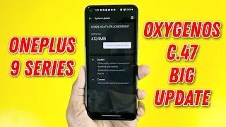 OnePlus 9 Series OxygenOS C.47 Big Update