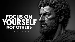 How To Focus on Yourself and Not Others - Marcus Aurelius