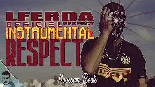 LFERDA - RESPECT (Officiel INSTRUMENTAL)  | PROD BY HOUSSAM-BEATS ©