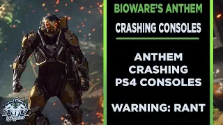 EA and Bioware Anthem Crashing Player Consoles WARNING: RANT