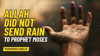 When Prophet Moses Asked Allah for Rain || Muhammad Hoblos