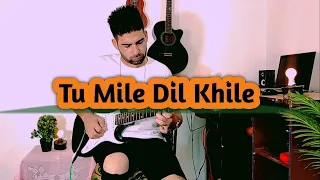 Tu Mile Dil Khile(Raj Barman) - Electric Guitar Cover(Melodic Irfan)