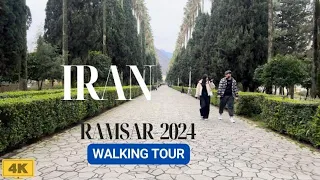 IRAN Vlog 🇮🇷  Walking Tour in around RAMSAR - MAZANDARAN 2024 - 4k